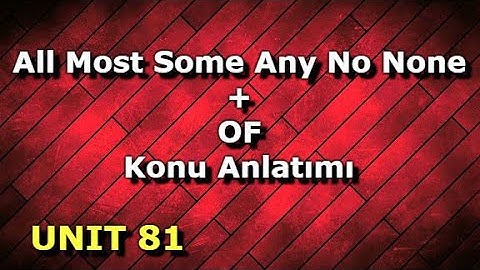 All –Most –Some –Any –No –None + OF Konu Anlatımı / Essential Grammar in Use Elementary Book 1