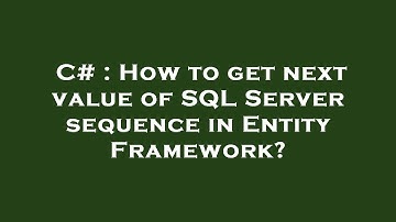 C# : How to get next value of SQL Server sequence in Entity Framework?