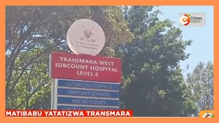 Huduma Za Matibabu Zatatizwa Hospitalini Transmara Mjini Kilgoris