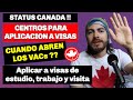 STATUS DE LOS CENTROS DE APLICACION A VISAS DE CANADA VACs | APLICAR VISAS ESTUDIO, TRABAJO Y VISITA