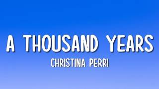 Christina Perri - A Thousand Years (Lyrics)