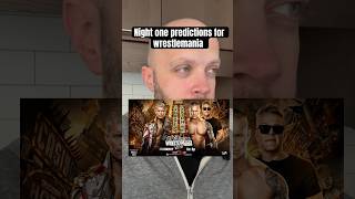 Wrestlemania predictions for night one! #wwe #wrestling #wrestlemania