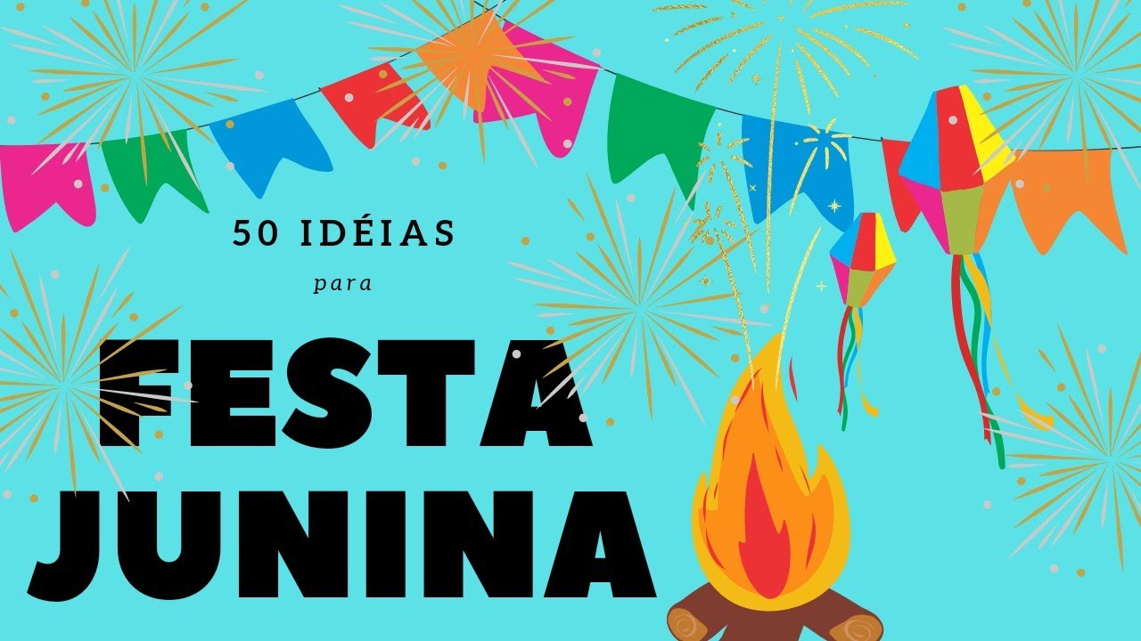 Festa Junina - 50 Idéias Incríveis de Decoração, Lembrancinhas e brincadeiras