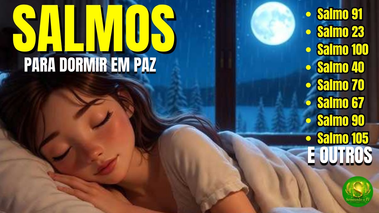 SALMOS PARA DORMIR EM PAZ: DURMA SENTINDO A PRESENÇA DO ESPIRITO SANTO #salmos #salmo91 #deus