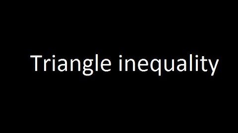 Triangle inequality