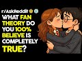 What Fan Theory Do You Believe Is 100% True? (r/AskReddit Top Posts | Reddit Stories)