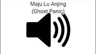 Sound Effect Maju Lu Anjing (Ghost Panic)