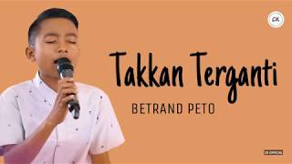 🔴Takkan Terganti - Betrand peto (Video Lirik)