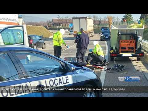 MORTO CICLISTA DI 75 ANNI: SCONTRO CON AUTOCARRO FORSE PER UN MALORE | 25/01/2024