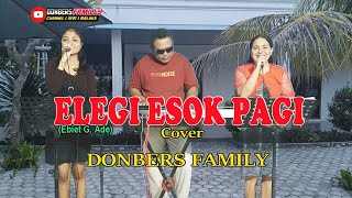 ELEGI ESOK PAGI-(Ebiet G.Ade)-Cover-DONBERS FAMILY Channel  (DFC) Malaka