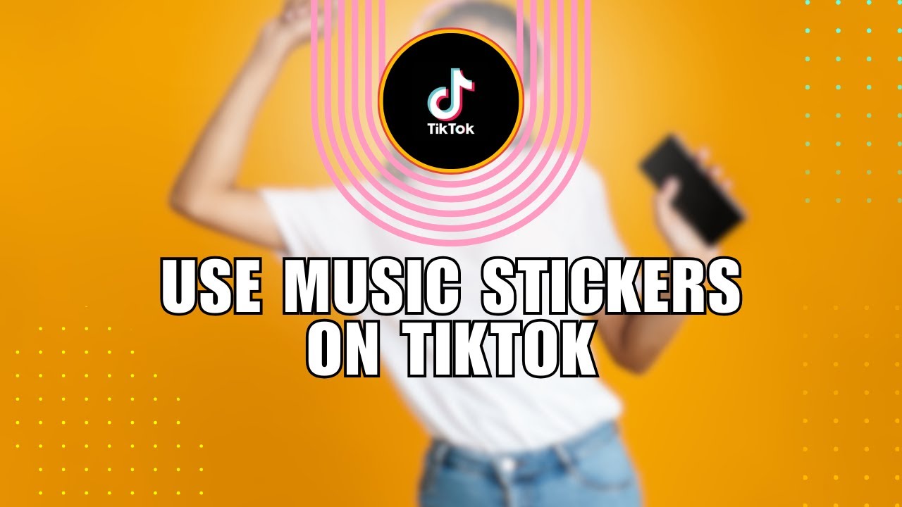 How to Use Music Stickers on TikTok
