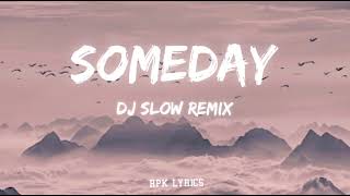 Dj slow remix_-_Someday,Lyrics.ft OneRepublic