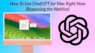 How to Use Chat GPT on Mac Without Waitlist | Chat GPT 4