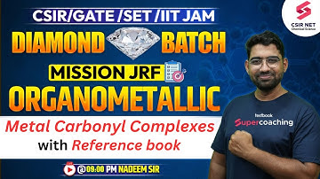 CSIR Dec 2023 | Mission JRF | Organometallic | Metal Carbonyl Complexes | Nadeem Sir