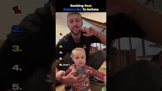 Ranking Best Babies Like To Imitate