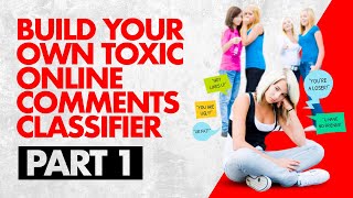 Build a Toxic Online Comments Classifier using Natural Language Processing and ML (Part 1)