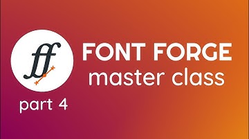 FontForge Master Class Part 4 - Finalize & Export