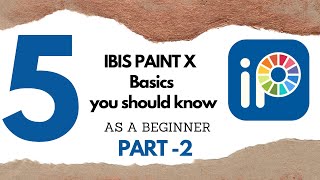 IBIS Paint X basics (part-2), IBIS PAINT X tutorials for beginners