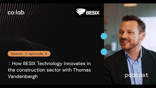 Hoe BESIX Technology innoveert in de bouwsector met Thomas Vandenbergh