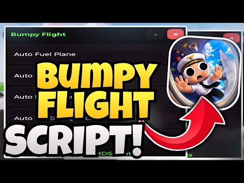 Bumpy Flight SCRIPT - Auto Fuel, Auto Bags, ESP &amp; Emergency Items! (Mobile &amp; PC) NO KEY!