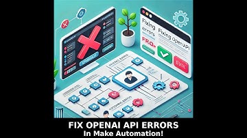 How to Fix OpenAI API Errors in Make Automation | Work Session Guide