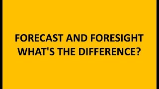 Forecast and foresight - what's the difference? Profile