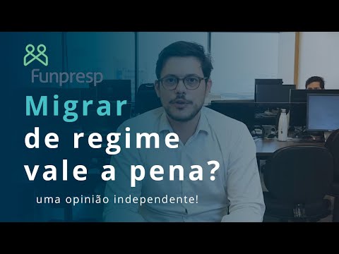 Devo migrar de regime previdenciário? Funpresp vale a pena?