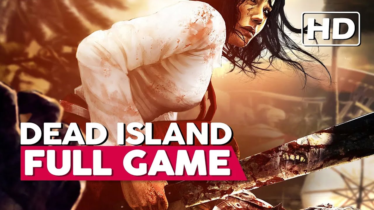 DEAD ISLAND DEFINITIVE EDITION Gameplay Walkthrough FULL GAME (4K 60FPS) No  Commentary 