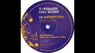 T-Power feat. blade - Dangerous (Aquasky Vs Master Blaster Rmx)