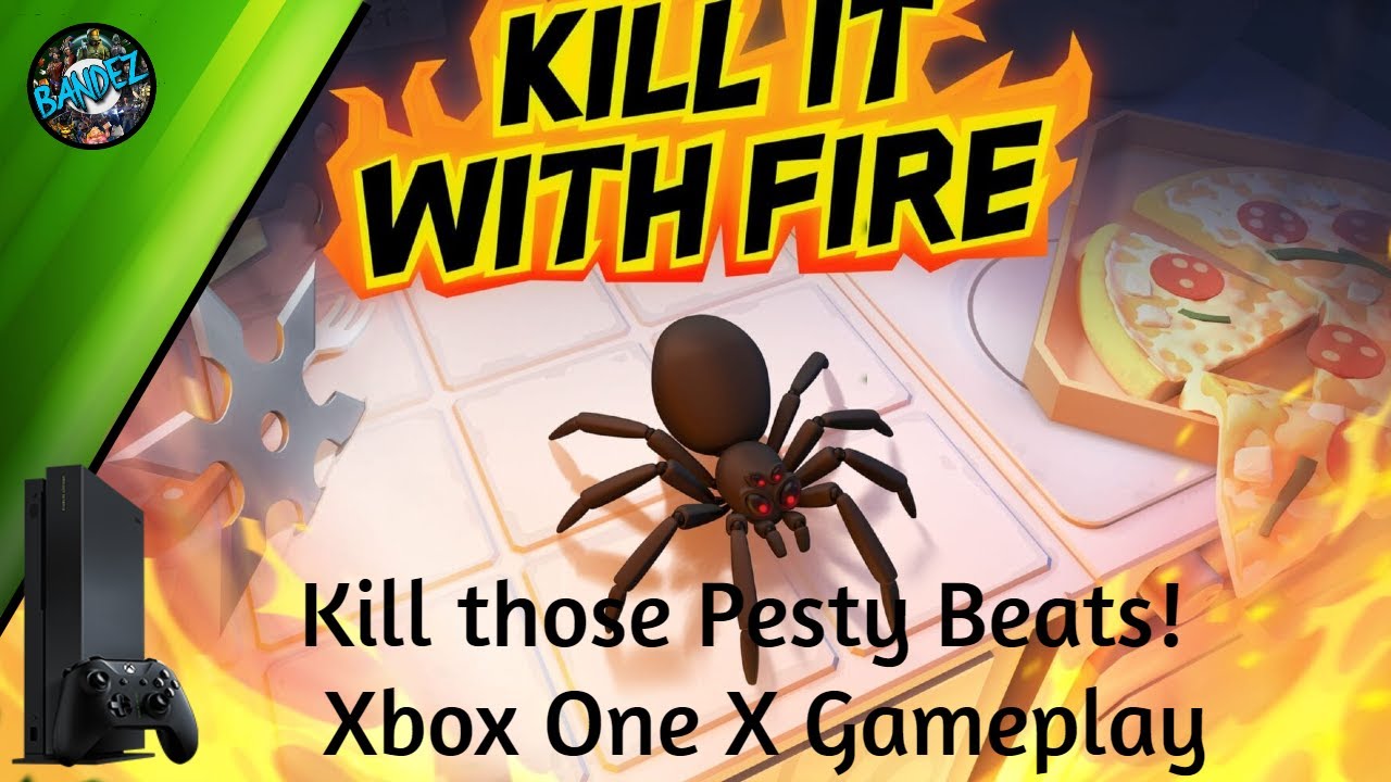 Kill it with Fire - Xbox One X Gameplay