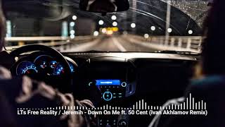 Jeremih - Down On Me ft. 50 Cent (Ivan Akhlamov Remix) Resimi