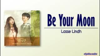 Lasse Lindh – Be Your Moon [A Piece of Your Mind OST] [Rom|Eng Lyric]