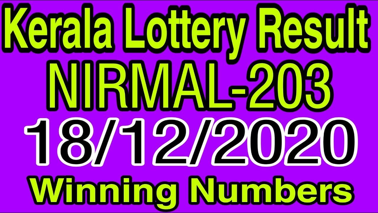 18 12 2020 Nirmal Nr 203 Lottery Result Today Kerala Lottery Result Today 18 12 2020 Youtube