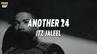 Itz Jaleel - Another 24 (Lyrics)