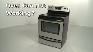 Oven Fan Not Working? —  Range\/Stove\/Oven Troubleshooting