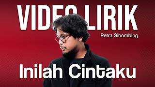 PETRA SIHOMBING - INILAH CINTAKU (LYRIC VIDEO) LIRIK LAGU VIRAL & TRENDING TERBARU