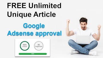 free unlimited unique article with Google Adsense approval | how to write an article