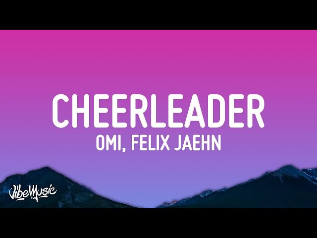 [1 HOUR 🕐] OMI - Cheerleader Felix Jaehn Remix (Lyrics) class=