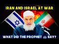 Iran And Israel At War What Did The Prophet ﷺ Say Dr Karim AbuZaid