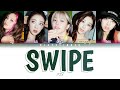 ITZY - &#39;SWIPE&#39; (Color Coded Lyrics Han/Rom/Eng/가사)