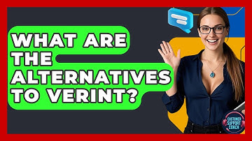 What Are The Alternatives To Verint? - Customer Support Coach