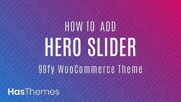 How to add Hero Slider in 99fy WooCommerce WordPress Theme | Part-6