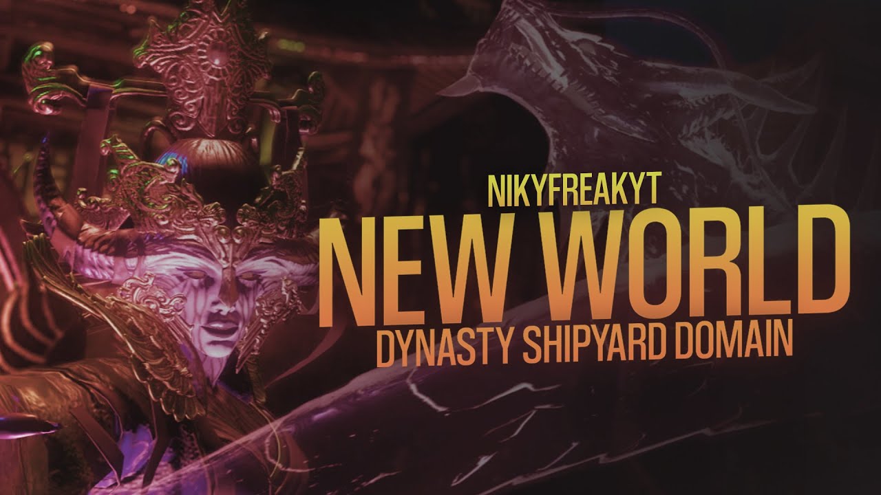 New world | Dynasty Shipyard | Level 55 domain | Boss fight