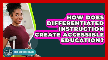 How Does Differentiated Instruction Create Accessible Education? - Your Accessible Health