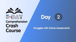 Day 2: Reading Comprehension Struggles: Moving From Literal to Higher-Level Assessments