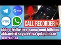 Akkamitti Sagalee Nama Waraabbnaa How To Record Phone Calls