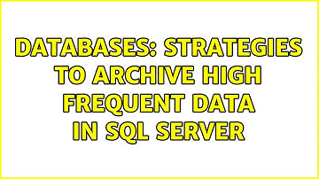 Databases: Strategies to archive high frequent data in SQL Server