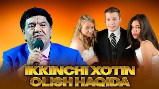 Zokir Ochildiyev - Ikkinchi xotin olish haqida