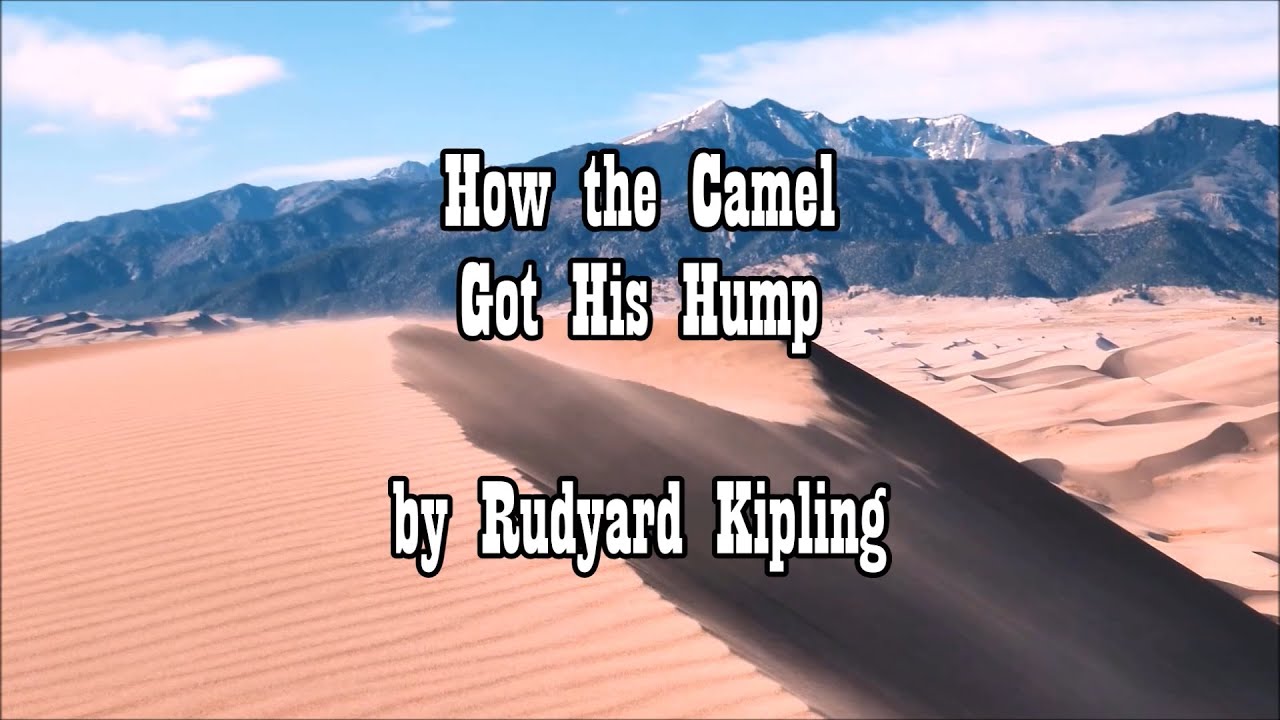 How the Camel Got His Hump by Rudyard Kipling || Gentle Bean Reading