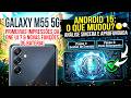 Android 15 no Galaxy M55 5G: Primeiras Impressões da One UI 7 e Novas Funções de Bateria